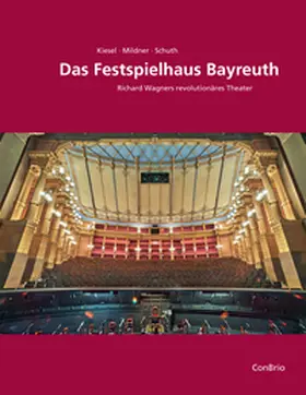 Kiesel / Mildner / Schuth |  Das Festspielhaus Bayreuth | Buch |  Sack Fachmedien