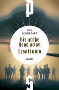 Scheerbart / Frey |  Die große Revolution / Lesabéndio | eBook | Sack Fachmedien