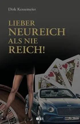 Kessemeier / Schommers | Lieber neureich als nie reich! | Buch | 978-3-949458-85-9 | www.sack.de