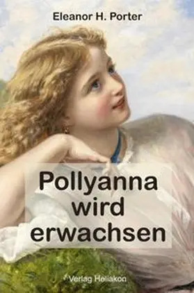Porter |  Pollyanna wird erwachsen | Buch |  Sack Fachmedien