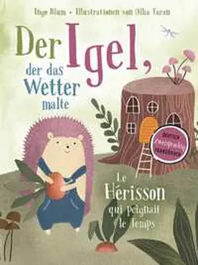 Blum |  Der Igel, der das Wetter malte - Le hérisson qui peignait le temps | Buch |  Sack Fachmedien