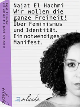 El Hachmi |  Wir wollen die ganze Freiheit | Buch |  Sack Fachmedien