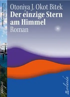 Okot Bitek |  Der einzige Stern am Himmel | Buch |  Sack Fachmedien