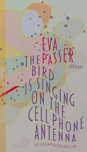 Passer / Lustig / Anderson |  The bird is singing on the cell phone antenna | Buch |  Sack Fachmedien