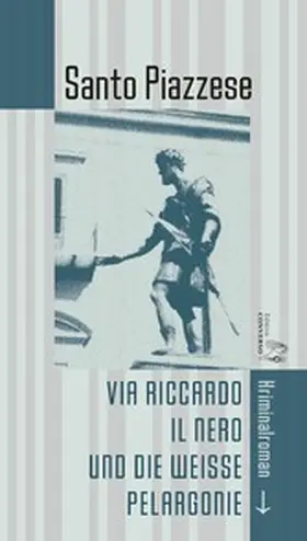 Piazzese |  Via Riccardo il Nero und die weiße Pelargonie | eBook | Sack Fachmedien