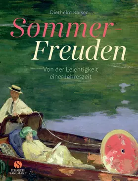Kaiser |  Sommer-Freuden: Von der Leichtigkeit einer Jahreszeit | Buch |  Sack Fachmedien