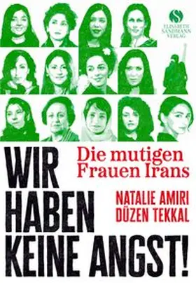 Amiri / Tekkal |  Die mutigen Frauen Irans | eBook | Sack Fachmedien