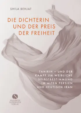Behjat |  Die Dichterin und der Preis der Freiheit | Buch |  Sack Fachmedien