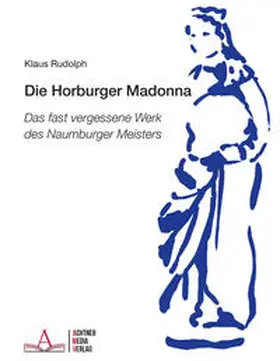Rudolph / Achtner |  Die Horburger Madonna | Buch |  Sack Fachmedien