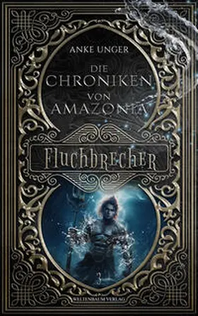 Unger |  Die Chroniken von Amazonia | Buch |  Sack Fachmedien