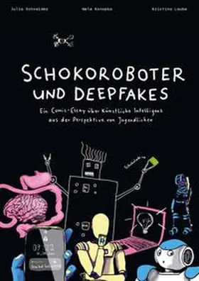 Schneider / Konopka / Laube |  Schokoroboter und Deepfakes | Buch |  Sack Fachmedien