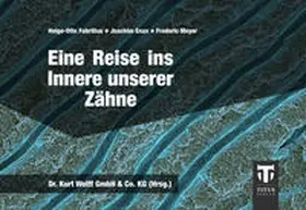 Fabritius / Enax / Meyer |  Eine Reise ins Innere unserer Zähne | Buch |  Sack Fachmedien