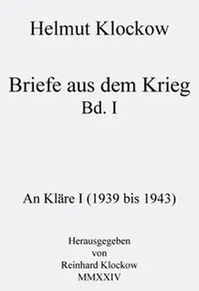 Klockow |  Briefe aus dem Krieg Band 1 | Buch |  Sack Fachmedien