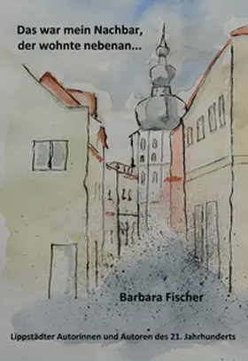 Fischer |  Das war mein Nachbar, der wohnte nebenan… | Buch |  Sack Fachmedien