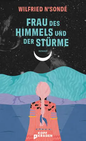 N’Sondé |  Frau des Himmels und der Stürme | eBook | Sack Fachmedien