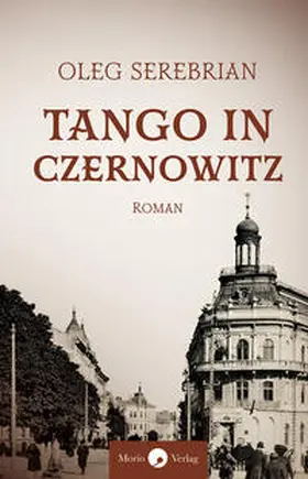 Serebrian |  Tango in Czernowitz | Buch |  Sack Fachmedien