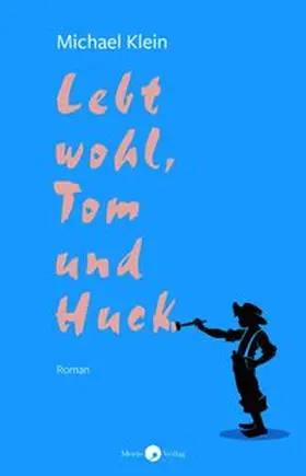 Klein |  Lebt wohl, Tom und Huck | Buch |  Sack Fachmedien