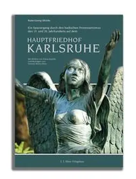 Ulrichs / Dietz |  Ein Spaziergang durch den badischen Protestantismus des 19. und 20. Jahrhunderts auf dem Hauptfriedhof Karlsruhe | Buch |  Sack Fachmedien