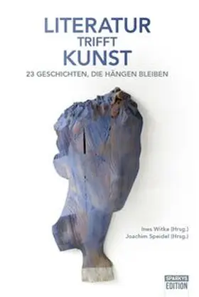 Witka / Speidel |  Literatur trifft Kunst | Buch |  Sack Fachmedien