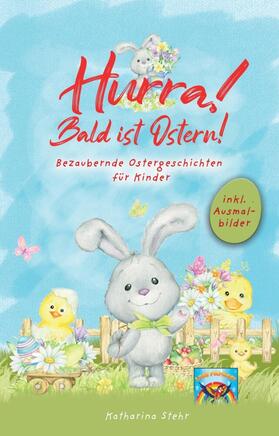 Stehr / Papagei |  Hurra! Bald ist Ostern! Bezaubernde Ostergeschichten für Kinder | Buch |  Sack Fachmedien