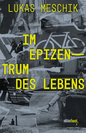 Meschik |  Im Epizentrum des Lebens | Buch |  Sack Fachmedien
