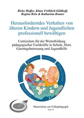 Hoffer / Fröhlich-Gildhoff / Rein |  Herausforderndes Verhalten von älteren Kindern und Jugendlichen professionell bewältigen | Buch |  Sack Fachmedien