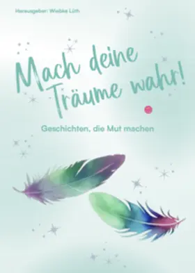 Lüth |  Mach deine Träume wahr | Buch |  Sack Fachmedien