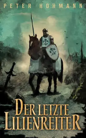 Hohmann |  Der letzte Lilienreiter | Buch |  Sack Fachmedien