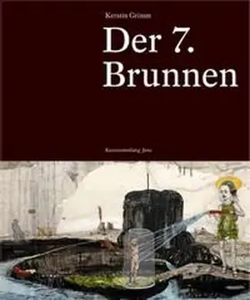 Sachsenmaier / Feuchtenberger / Stephan |  Kerstin Grimm. Der 7. Brunnen. | Buch |  Sack Fachmedien