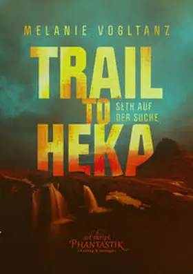 Vogltanz | Trail to Heka | Buch | 978-3-949880-04-9 | www.sack.de
