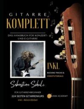 Schulz / emusika Verlag | Schulz, S: Gitarre Komplett - Hdb Konzert-/E-Gitarre | Buch | 978-3-949891-80-9 | sack.de