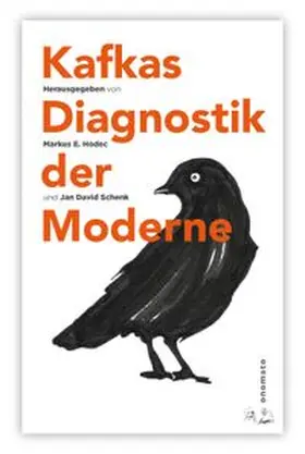 Markus E. / Schenk |  Kafkas Diagnostik der Moderne | Buch |  Sack Fachmedien