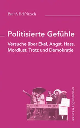 Helfritzsch | Politisierte Gefühle | Buch | 978-3-949925-06-1 | www.sack.de