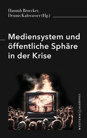 Broecker / Kaltwasser |  Mediensystem und öffentliche Sphäre in der Krise | Buch |  Sack Fachmedien