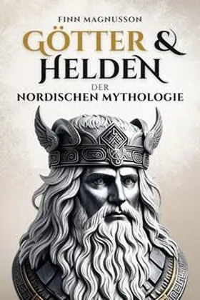Magnusson / Winter |  Götter und Helden der Nordischen Mythologie | Buch |  Sack Fachmedien