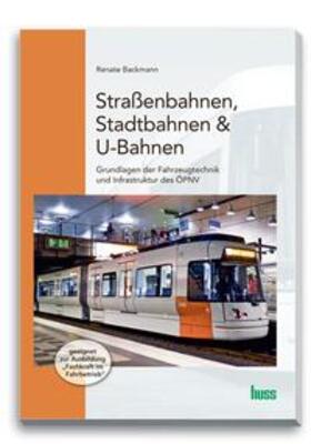 Backmann | Straßenbahnen, Stadtbahnen & U-Bahnen | Buch | 978-3-949994-25-8 | sack.de