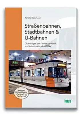 Backmann |  Straßenbahnen, Stadtbahnen & U-Bahnen | eBook | Sack Fachmedien