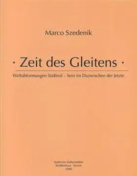 Szedenik / Südtiroler Kulturinstitut / Bozen |  Zeit des Gleitens | Buch |  Sack Fachmedien
