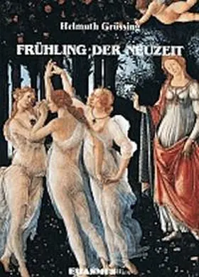 Grössing |  Frühling der Neuzeit | Buch |  Sack Fachmedien