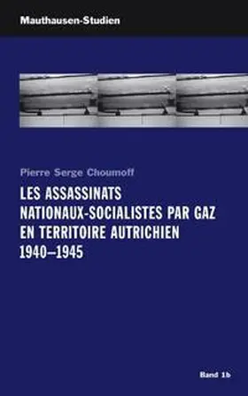 Choumoff |  Les Assassinats Nationaux-Socialistes par Gaz en Territoire Autrichien 1940 - 1945 | Buch |  Sack Fachmedien