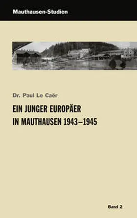 LeCaer / Bundesministerium für Inneres |  Ein junger Europäer in Mauthausen 1943 - 1945 | Buch |  Sack Fachmedien