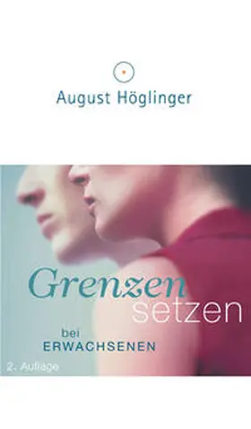 Höglinger |  Grenzen setzen bei Erwachsenen | Buch |  Sack Fachmedien