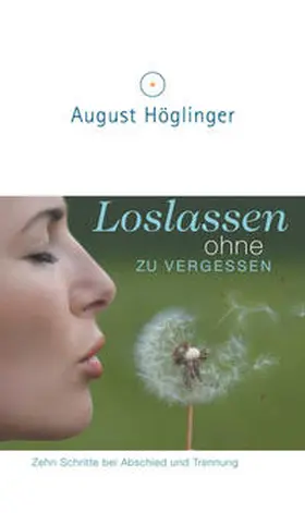 Höglinger |  Loslassen ohne zu vergessen | Buch |  Sack Fachmedien