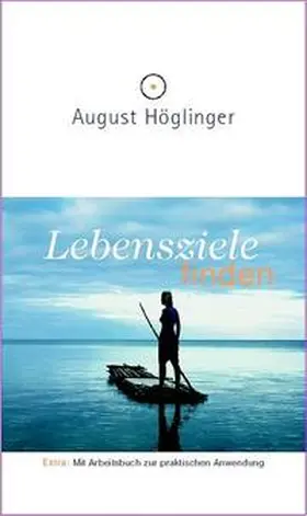 Höglinger |  Lebensziele finden | Buch |  Sack Fachmedien