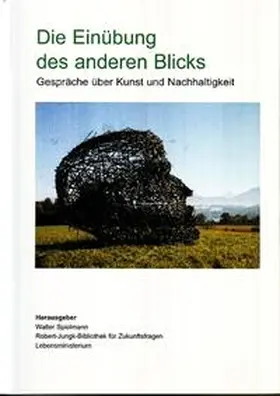 Spielmann / Robert-Jungk-Bibliothek für Zukunftsfragen |  Die Einübung des anderen Blicks | Buch |  Sack Fachmedien