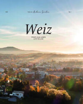 Stadt Weiz | Weiz - Stadt zum Leben | Buch | 978-3-9501425-3-2 | sack.de