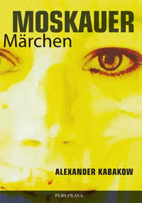 Kabakow |  Moskauer Märchen | Buch |  Sack Fachmedien