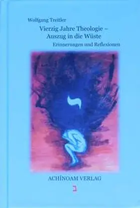 Treitler |  Vierzig Jahre Theologie - Auszug in die Wüste | Buch |  Sack Fachmedien