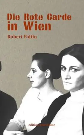 Foltin |  Die Rote Garde in Wien | Buch |  Sack Fachmedien