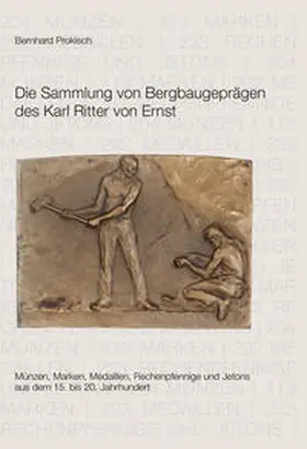 Prokisch |  Die Sammlung von Bergbaugeprägen des Karl Ritter von Ernst | Buch |  Sack Fachmedien